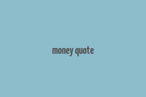 money quote