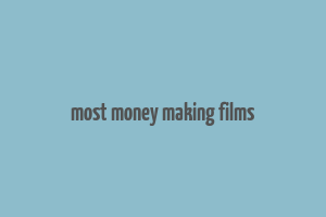 most money making films