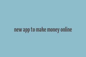 new app to make money online