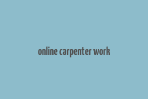 online carpenter work