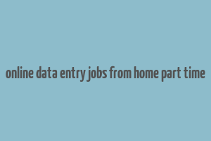 online data entry jobs from home part time