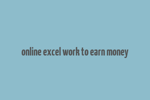 online excel work to earn money