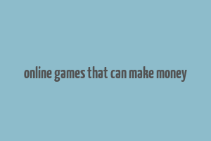 online games that can make money