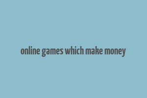 online games which make money