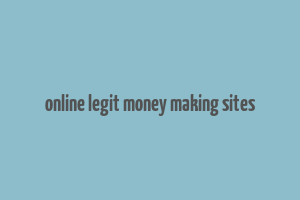 online legit money making sites