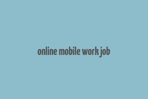 online mobile work job