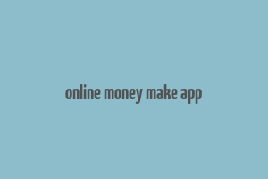 online money make app