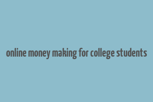 online money making for college students