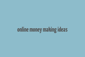 online money making ideas