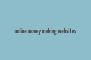 online money making websites