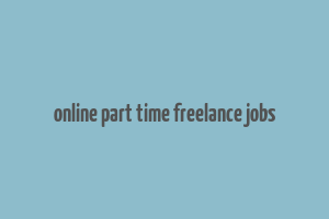 online part time freelance jobs