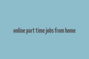 online part time jobs from home