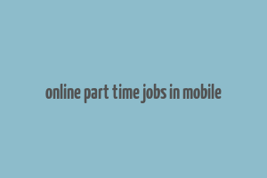 online part time jobs in mobile