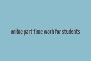 online part time work for students