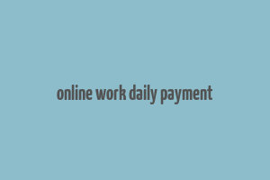 online work daily payment