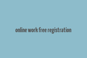 online work free registration