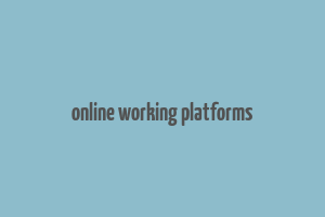 online working platforms