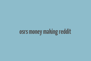 osrs money making reddit