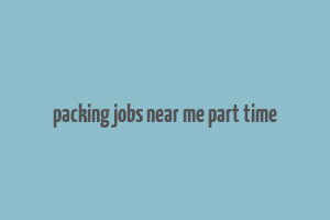 packing jobs near me part time