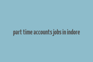 part time accounts jobs in indore