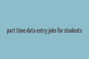 part time data entry jobs for students