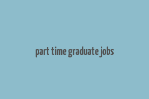 part time graduate jobs