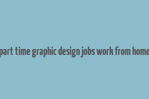 part time graphic design jobs work from home