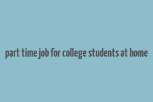 part time job for college students at home