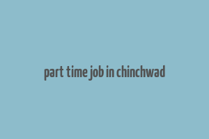 part time job in chinchwad