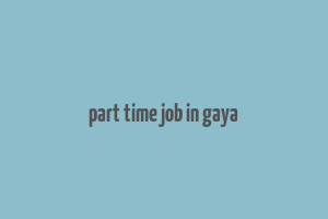 part time job in gaya