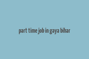 part time job in gaya bihar