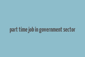 part time job in government sector