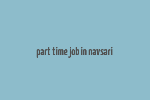 part time job in navsari