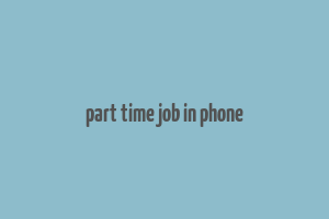 part time job in phone