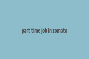 part time job in zomato