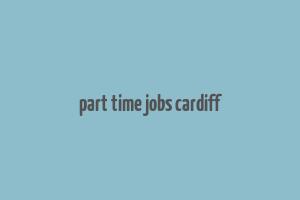 part time jobs cardiff