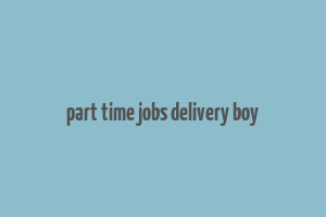 part time jobs delivery boy