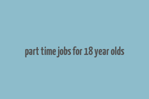 part time jobs for 18 year olds