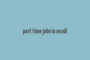 part time jobs in avadi