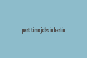 part time jobs in berlin