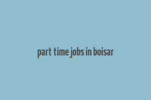 part time jobs in boisar