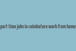 part time jobs in coimbatore work from home