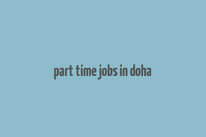 part time jobs in doha