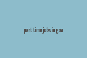 part time jobs in goa