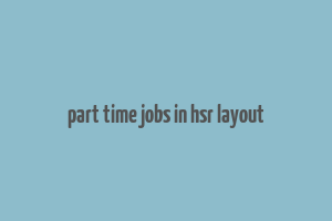 part time jobs in hsr layout