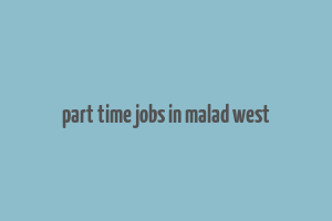 part time jobs in malad west