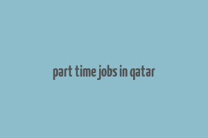 part time jobs in qatar