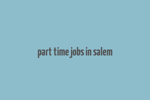 part time jobs in salem