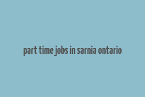 part time jobs in sarnia ontario