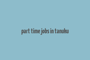 part time jobs in tanuku